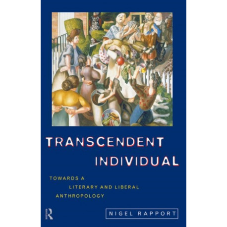 Transcendent Individual: Essays Toward a Literary and Liberal Anthropology