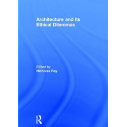 Architecture and its Ethical Dilemmas