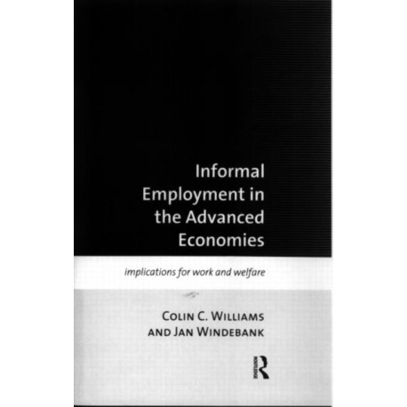 Informal Employment in Advanced Economies: Implications for Work and Welfare