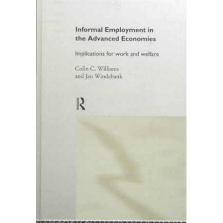 Informal Employment in Advanced Economies: Implications for Work and Welfare
