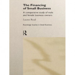 The Financing of Small Business: A Comparative Study of Male and Female Small Business Owners