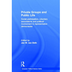 Private Groups and Public Life: Social Participation and Political Involvement in Representative Democracies