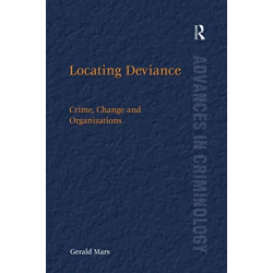 Locating Deviance: Crime, Change and Organizations