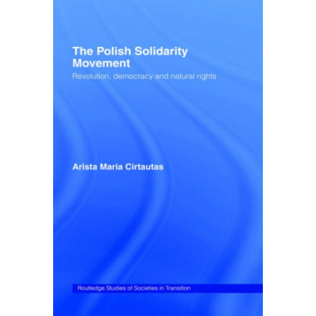 The Polish Solidarity Movement: Revolution, Democracy and Natural Rights
