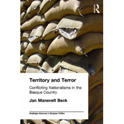 Territory and Terror: Conflicting Nationalisms in the Basque Country