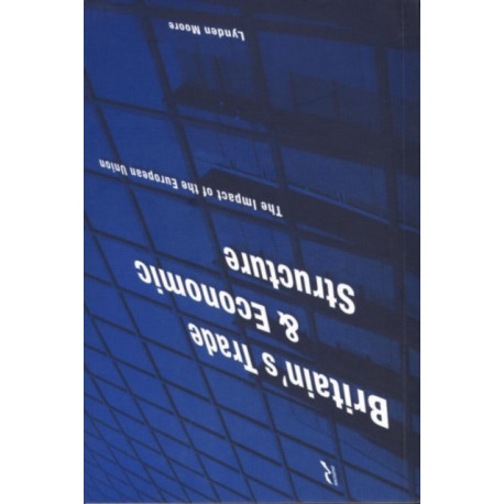 Britain's Trade and Economic Structure: The Impact of the EU