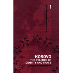 Kosovo: The Politics of Identity and Space