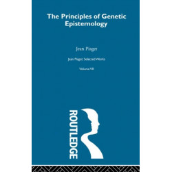 The Principles of Genetic Epistemology: Selected Works vol 7