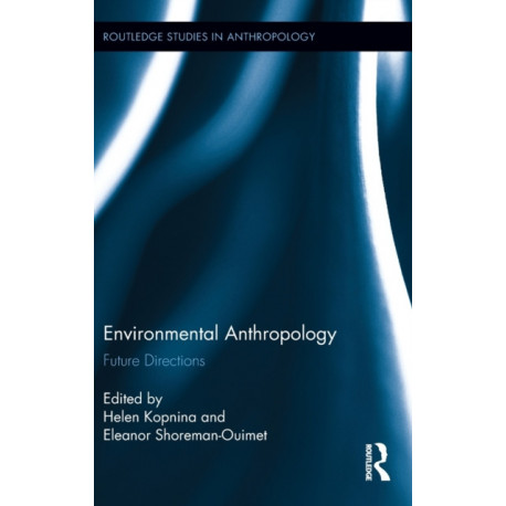 Environmental Anthropology: Future Directions