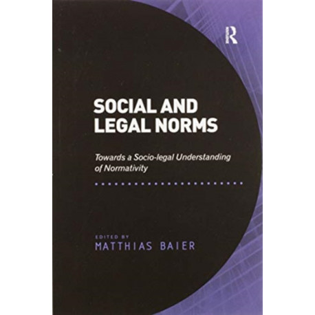 Social and Legal Norms: Towards a Socio-legal Understanding of Normativity