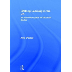 Lifelong Learning in the UK: An introductory guide for Education Studies