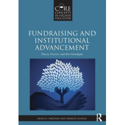 Fundraising and Institutional Advancement: Theory, Practice, and New Paradigms