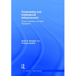 Fundraising and Institutional Advancement: Theory, Practice, and New Paradigms