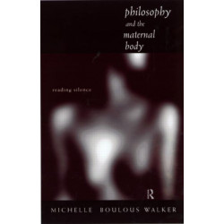 Philosophy and the Maternal Body: Reading Silence
