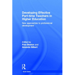 Developing Effective Part-time Teachers in Higher Education: New Approaches to Professional Development