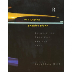 Occupying Architecture: Between the Architect and the User
