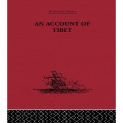An Account of Tibet: The Travels of Ippolito Desideri of Pistoia, S.J. 1712- 1727