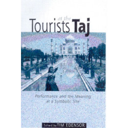 Tourists at the Taj: Performance and Meaning at a Symbolic Site