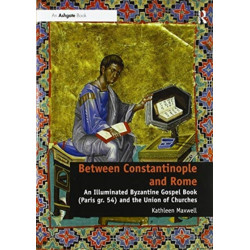 Between Constantinople and Rome: An Illuminated Byzantine Gospel Book (Paris gr. 54) and the Union of Churches