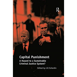 Capital Punishment: A Hazard to a Sustainable Criminal Justice System?