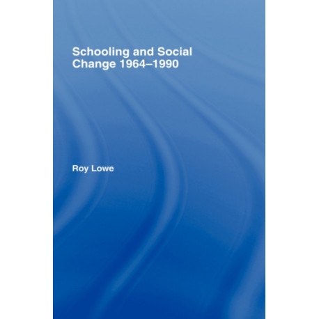 Schooling and Social Change 1964-1990