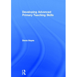 Developing Advanced Primary Teaching Skills