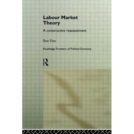 Labour Market Theory: A Constructive Reassessment