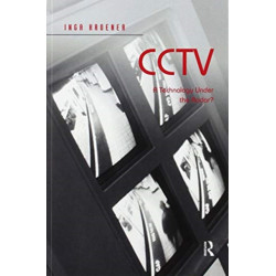 CCTV: A Technology Under the Radar?
