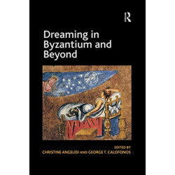 Dreaming in Byzantium and Beyond