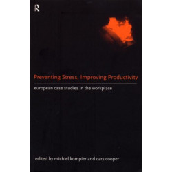 Preventing Stress, Improving Productivity: European Case-Studies in the Workplace