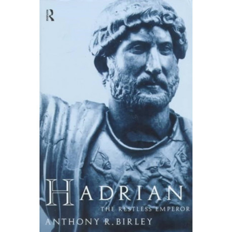 Hadrian: The Restless Emperor