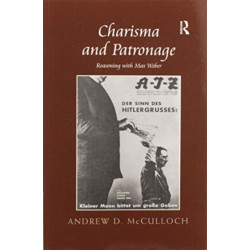 Charisma and Patronage: Reasoning with Max Weber