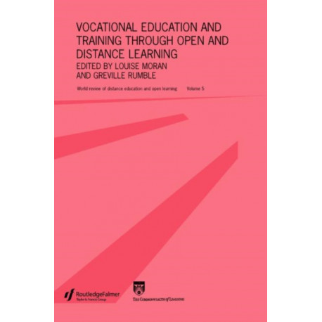 Vocational Education and Training through Open and Distance Learning: World review of distance education and open learning Volume 5