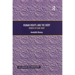 Human Rights and the Body: Hidden in Plain Sight