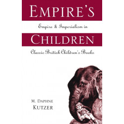 Empire's Children: Empire and Imperialism in Classic British Children's Books