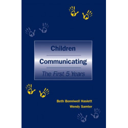 Children Communicating: The First 5 Years
