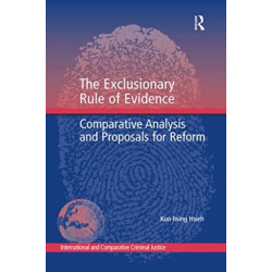 The Exclusionary Rule of Evidence: Comparative Analysis and Proposals for Reform