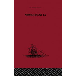 Nova Francia: A Description of Acadia, 1606