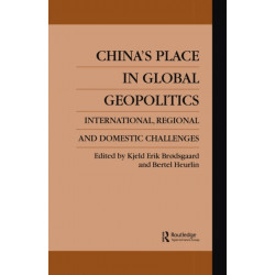 China's Place in Global Geopolitics: Domestic, Regional and International Challenges