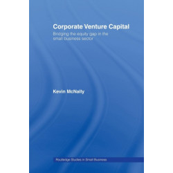 Corporate Venture Capital: Bridging the Equity Gap in the Small Business Sector