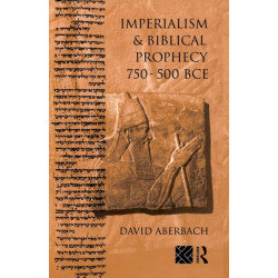 Imperialism and Biblical Prophecy: 750-500 BCE