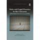 State and Legal Practice in the Caucasus: Anthropological Perspectives on Law and Politics