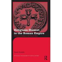 Religious Dissent in the Roman Empire: Violence in Judaea at the Time of Nero