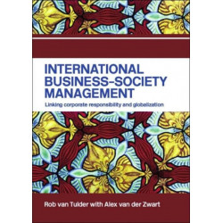 International Business-Society Management: Linking Corporate Responsibility and Globalization