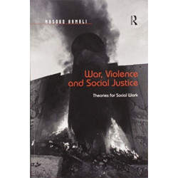 War, Violence and Social Justice: Theories for Social Work