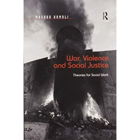 War, Violence and Social Justice: Theories for Social Work