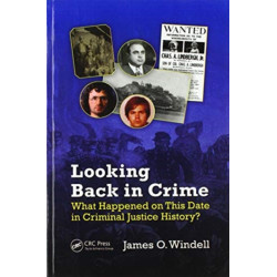 Looking Back in Crime: What Happened on This Date in Criminal Justice History?