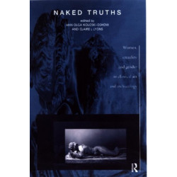 Naked Truths: Women, Sexuality and Gender in Classical Art and Archaeology