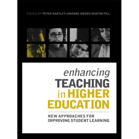 Enhancing Teaching in Higher Education: New Approaches to Improving Student Learning