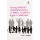 Young People's Understandings of Men's Violence Against Women